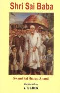 Shri Sai Baba di Swami Sai Sharan Anand edito da Sterling Publishers Pvt Ltd
