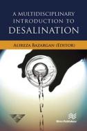 A Multidisciplinary Introduction To Desalination edito da River Publishers