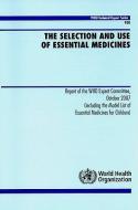 The Selection and Use of Essential Medicines edito da WORLD HEALTH ORGN