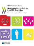 Health Workforce Policies In Oecd Countries di Oecd edito da Organization For Economic Co-operation And Development (oecd