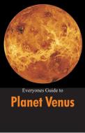 Everyones Guide to Planet Venus di Roselle Garland edito da Alpha Editions
