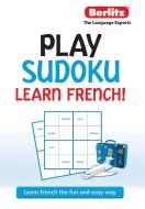 Berlitz Play Sudoku, Learn French di Berlitz Publishing edito da Berlitz Publishing Company