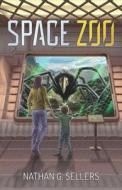 SPACE ZOO di Sellers Nathan G. Sellers edito da Independently Published