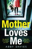 Mother Loves Me di Abby Davies edito da Harpercollins Publishers