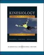Kinesiology: Scientific Basis of Human Motion. di Nancy Hamilton edito da McGraw-Hill