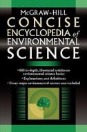 McGraw-Hill Concise Encyclopedia of Environmental Science di N/A Mcgraw-Hill edito da McGraw-Hill Education