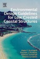 Environmental Design Guidelines For Low Crested Coastal Structures di Stephen J. Hawkins, Hans Falk Burcharth, Tina J. Hawkins, Alberto Lamberti, Barbara Zanuttigh edito da Elsevier Science & Technology