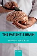 The Patient's Brain di Fabrizio (Professor of Physiology and Neuroscience Department of Neuroscience Benedetti edito da Oxford University Press