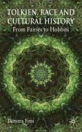 Tolkien, Race and Cultural History: From Fairies to Hobbits di Dimitra Fimi edito da SPRINGER NATURE