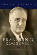 Franklin D. Roosevelt di Roger Daniels edito da University of Illinois Press
