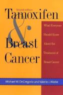 Tamoxifen & Breast Cancer 2e di Michael Degregorio edito da Yale University Press