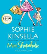 Mini Shopaholic di Sophie Kinsella edito da Random House Audio Publishing Group