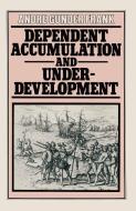 Dependent Accumulation and Underdevelopment di Andre Gunder Frank edito da Palgrave Macmillan
