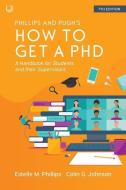 How To Get A PhD, A Handbook For Students And Their Supervisors di Estelle Phillips, Colin Johnson edito da Open University Press