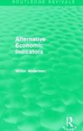 Alternative Economic Indicators di Victor Anderson edito da Taylor & Francis Ltd