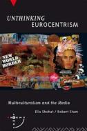 Unthinking Eurocentrism di Ella Shohat, Robert Stam edito da Taylor & Francis Ltd