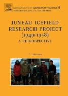 Juneau Icefield Research Project (1949-1958): A Retrospective di Cal Heusser edito da ELSEVIER SCIENCE & TECHNOLOGY