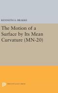 The Motion of a Surface by Its Mean Curvature. (MN-20) di Kenneth A. Brakke edito da Princeton University Press
