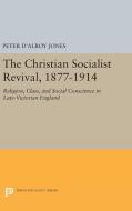 Christian Socialist Revival, 1877-1914 di Peter D'Alroy Jones edito da Princeton University Press