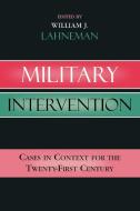 Military Intervention di William J. Lahneman edito da Rowman & Littlefield Publishers
