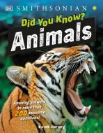 Did You Know? Animals: Amazing Answers to More Than 200 Awesome Questions! di Dk edito da DK PUB