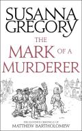 The Mark Of A Murderer di Susanna Gregory edito da Little, Brown Book Group