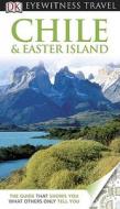 DK Eyewitness Travel Guide: Chile & Easter Island di DK Publishing, Wayne Bernhardson edito da DK Publishing (Dorling Kindersley)