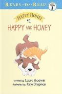 Happy and Honey di Laura Godwin edito da PERFECTION LEARNING CORP