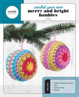 Crochet Your Own Merry And Bright Baubles di KATALIN GALUSZ edito da Motorbooks International