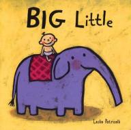 Big Little di Leslie Patricelli edito da Candlewick Press (MA)