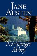 Northanger Abbey by Jane Austen, Fiction, Literary, Classics di Jane Austen edito da Wildside Press