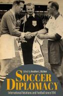 Soccer Diplomacy edito da The University Press Of Kentucky