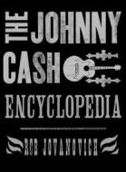 The Johnny Cash Encyclopedia di Rob Jovanovic edito da Titan Publ. Group Ltd.