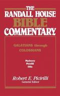 The Randall House Bible Commentary: Galatians Through Colossians di Thomas Marberry, Daryl Ellis, Robert E. Picirilli edito da RANDALL HOUSE PUBN