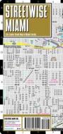 Streetwise Miami Map - Laminated City Street Map of Miami, Florida: Folding Pocket Size Travel Map di Streetwise Maps, Michael Brown edito da Streetwise Maps