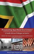 Prosecuting Apartheid - Era Crimes? di Tyler Giannini, Susan Farbstein, Samantha Bent, Miles Jackson edito da International Human Rights Clinic