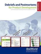 Debriefs and Postmortems for Product Development (4th Edition): Your Illustrated Guide to Improving Performance Through Lessons Learned di Jos Campos, Jose Campos edito da Rapidinnovation, LLC