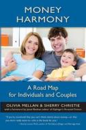 Money Harmony: A Road Map for Individuals and Couples di Olivia Mellan edito da Money Harmony Books