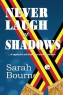 Never Laugh at Shadows di Sarah Bourne edito da LIGHTNING SOURCE INC