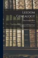 Leedom Genealogy: Descendants of John Leedom and Elizabeth Potts of Pennsylvania, From 1824 to 1953 di Arthur Francis Lefferts edito da LIGHTNING SOURCE INC