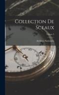 Collection De Sceaux; Volume 3 di Archives Nationales edito da LEGARE STREET PR