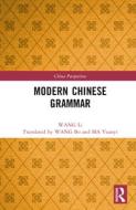 Modern Chinese Grammar di WANG Li edito da Taylor & Francis Ltd