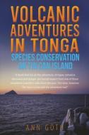 Volcanic Adventures In Tonga - Species Conservation On Tin Can Island di Ann Goeth edito da Austin Macauley Publishers