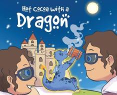 Hot Cocoa with a Dragon di Angel Corrales edito da LIGHTNING SOURCE INC