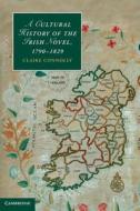 A Cultural History of the Irish Novel, 1790¿1829 di Claire Connolly edito da Cambridge University Press