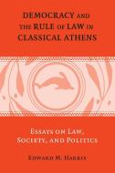 Democracy and the Rule of Law in Classical Athens di Edward M. Jr. Harris edito da Cambridge University Press