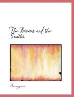 The Browns and the Smiths di Anonymous edito da BiblioLife