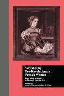 Writings by Pre-Revolutionary French Women edito da Taylor & Francis Ltd