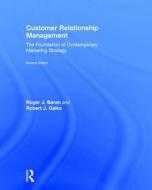 Customer Relationship Management di Robert J. Galka, Roger Joseph Baran edito da Taylor & Francis Ltd