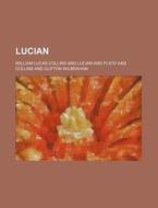 Lucian di William Lucas Collins edito da General Books Llc
